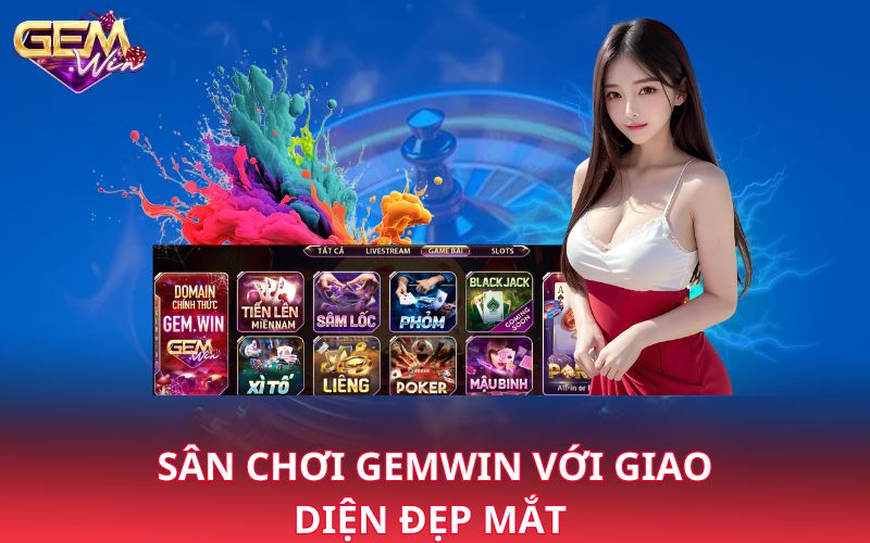 Sân chơi Gemwin với giao diện đẹp mắt 